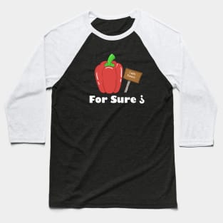 bell pepper is not sweet Baseball T-Shirt